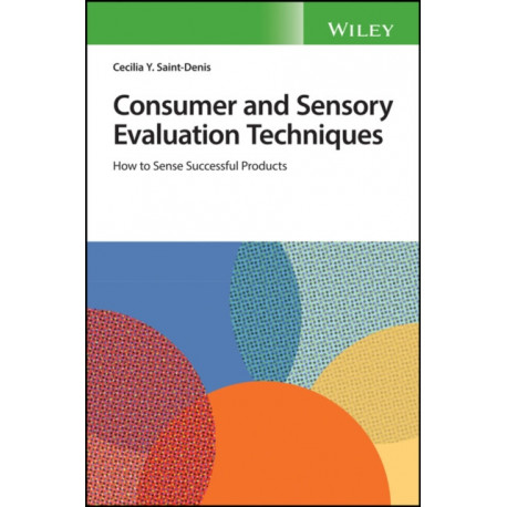 Consumer and Sensory Evaluation Techniques: How to Sense Successful Products