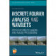 Discrete Fourier Analysis and Wavelets: Applications to Signal and Image Processing