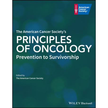 The American Cancer Society's Principles of Oncology: Prevention to Survivorship
