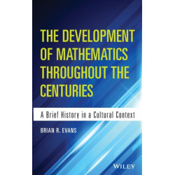 The Development of Mathematics Throughout the Centuries: A Brief History in a Cultural Context