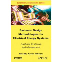 Systemic Design Methodologies for Electrical Energy Systems: Analysis, Synthesis and Management