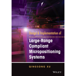 Design and Implementation of Large-Range Compliant Micropositioning Systems