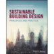 Sustainable Building Design: Principles and Practice