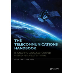 The Telecommunications Handbook: Engineering Guidelines for Fixed, Mobile and Satellite Systems