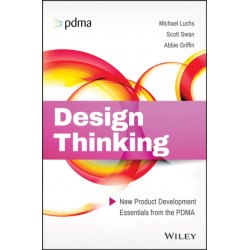 Design Thinking: New Product Development Essentials from the PDMA