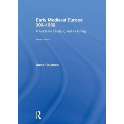 Early Medieval Europe 300–1050: A Guide for Studying and Teaching