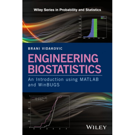 Engineering Biostatistics: An Introduction using MATLAB and WinBUGS