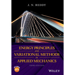 Energy Principles and Variational Methods in Applied Mechanics