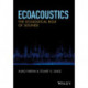 Ecoacoustics: The Ecological Role of Sounds