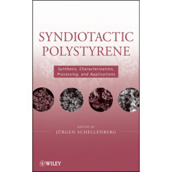 Syndiotactic Polystyrene: Synthesis, Characterization, Processing, and Applications