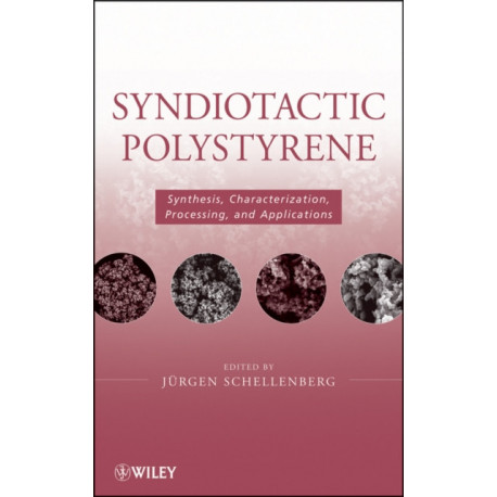 Syndiotactic Polystyrene: Synthesis, Characterization, Processing, and Applications