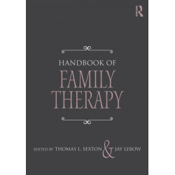 Handbook of Family Therapy: The Science and Practice of Working with Families and Couples
