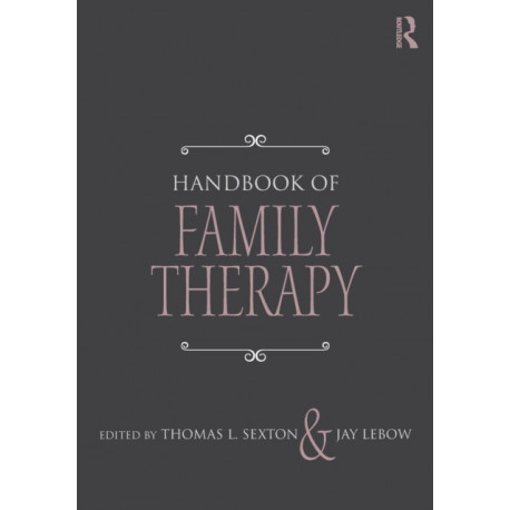 Handbook of Family Therapy: The Science and Practice of Working with Families and Couples
