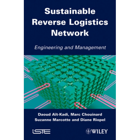 Sustainable Reverse Logistics Network: Engineering and Management