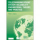 Telecommunications System Reliability Engineering, Theory, and Practice