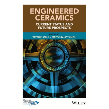 Engineered Ceramics: Current Status and Future Prospects