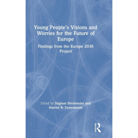 Young People's Visions and Worries for the Future of Europe: Findings from the Europe 2038 Project