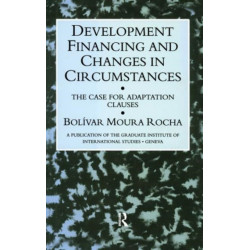 Development Financing and Changes in Circumstances: The Case for Adaption Clauses
