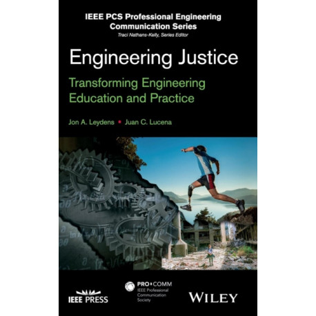 Engineering Justice: Transforming Engineering Education and Practice