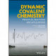 Dynamic Covalent Chemistry: Principles, Reactions, and Applications