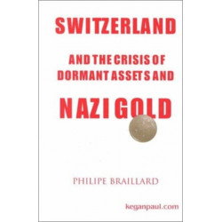 Switzerland and the Crisis of the Dormant Assets and Nazi Gold