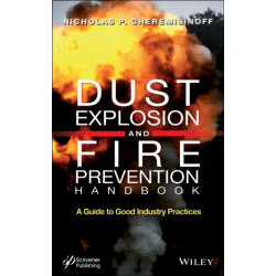 Dust Explosion and Fire Prevention Handbook: A Guide to Good Industry Practices