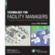 Technology for Facility Managers: The Impact of Cutting-Edge Technology on Facility Management