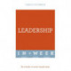 Leadership In A Week: Be A Leader In Seven Simple Steps