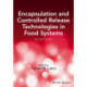 Encapsulation and Controlled Release Technologies in Food Systems