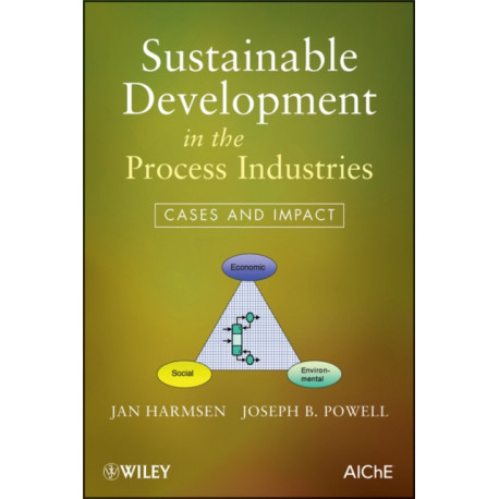 Sustainable Development in the Process Industries: Cases and Impact