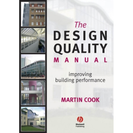 The Design Quality Manual: Improving Building Performance