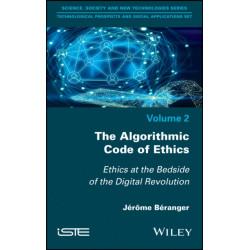 The Algorithmic Code of Ethics: Ethics at the Bedside of the Digital Revolution