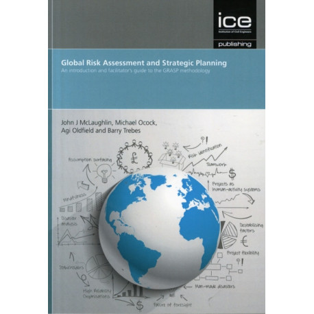 Global Risk Assessment and Strategic Planning: An introduction and facilitator's guide to the GRASP methodology