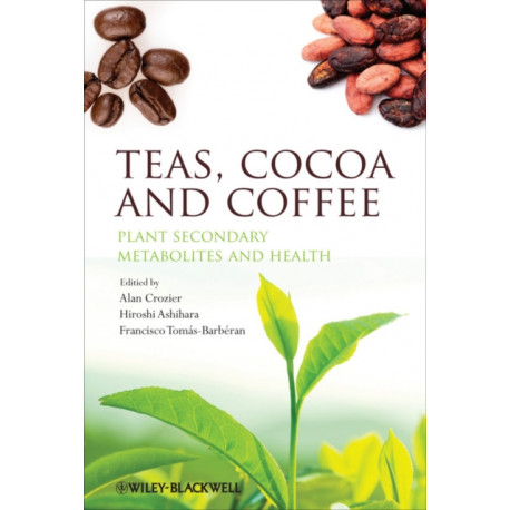 Teas, Cocoa and Coffee: Plant Secondary Metabolites and Health