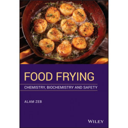 Food Frying: Chemistry, Biochemistry, and Safety