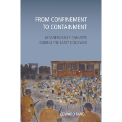 From Confinement to Containment: Japanese/American Arts During the Early Cold War