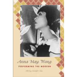 Anna May Wong: Performing the Modern