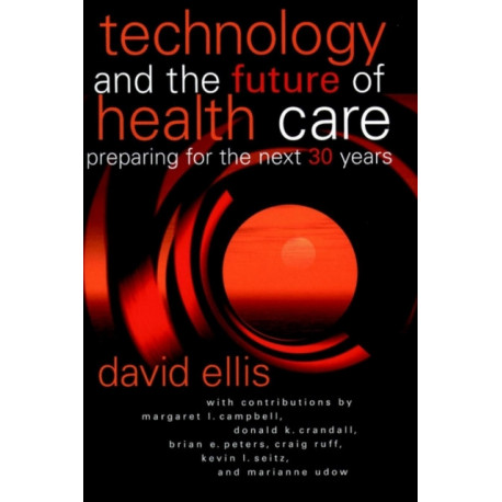 Technology and the Future of Health Care: Preparing for the Next 30 Years