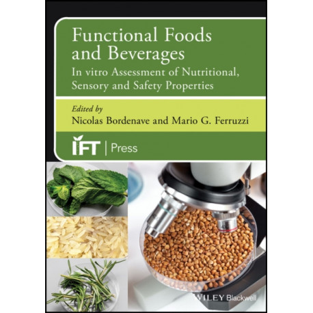 Functional Foods and Beverages: In vitro Assessment of Nutritional, Sensory, and Safety Properties