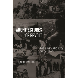 Architectures of Revolt: The Cinematic City Circa 1968