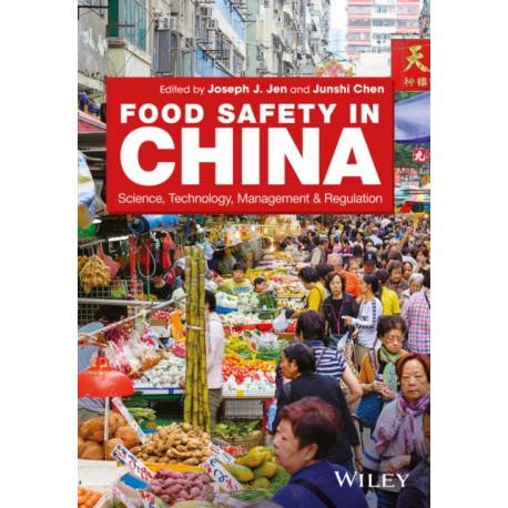 Food Safety in China: Science, Technology, Management and Regulation