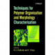 Techniques for Polymer Organisation and Morphology Characterisation
