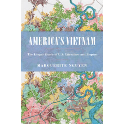 America's Vietnam: The Longue Duree of U.S. Literature and Empire