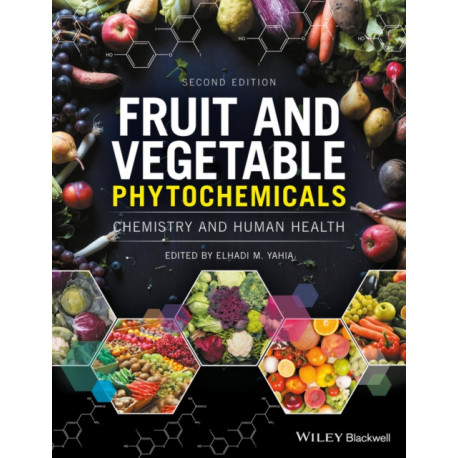 Fruit and Vegetable Phytochemicals: Chemistry and Human Health, 2 Volumes