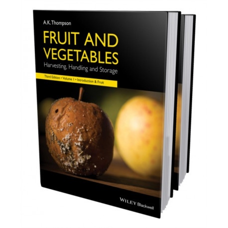 Fruit and Vegetables, 2 Volume Set: Harvesting, Handling and Storage