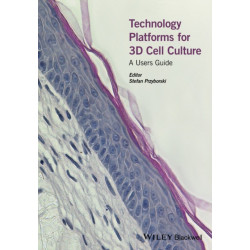 Technology Platforms for 3D Cell Culture: A User's Guide