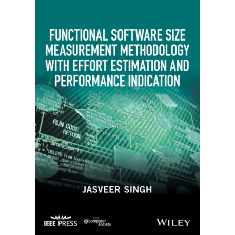 Functional Software Size Measurement Methodology with Effort Estimation and Performance Indication