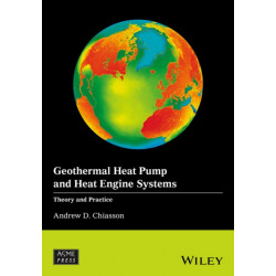 Geothermal Heat Pump and Heat Engine Systems: Theory And Practice