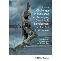 Future Challenges in Evaluating and Managing Sustainable Development in the Built Environment