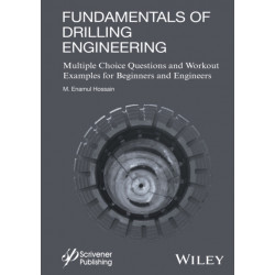 Fundamentals of Drilling Engineering: MCQs and Workout Examples for Beginners and Engineers